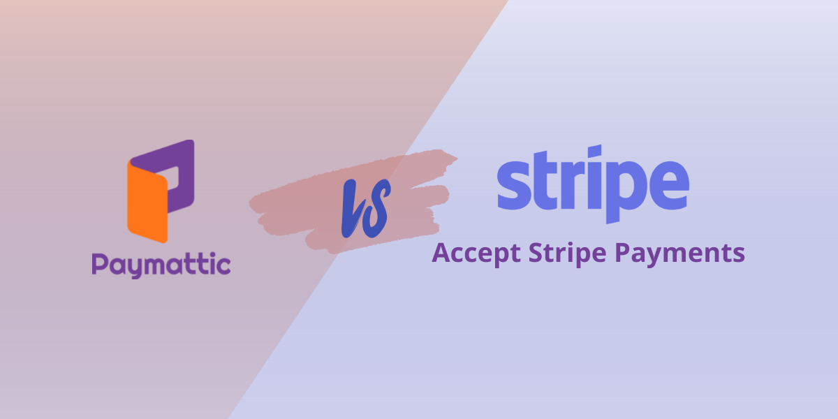 Accept Stripe Payments vs Paymattic | Which One is the Best WordPress Payment Plugin?