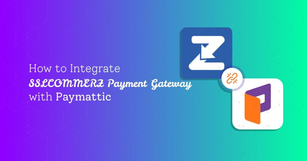 How to Integrate SSLCOMMERZ Payment Gateway with Paymattic in WordPress_