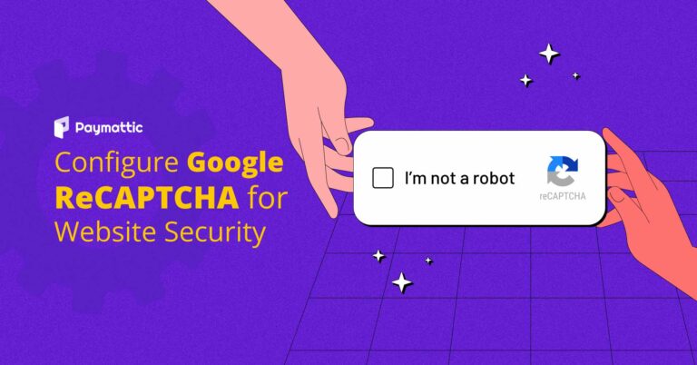 How to Configure Google ReCAPTCHA For Your Website Security?
