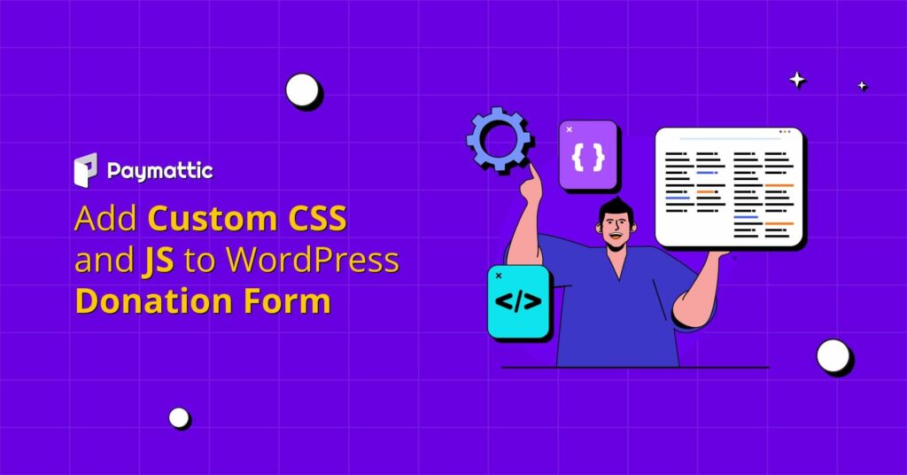 How to Add Custom CSS and JS to WordPress Donation Form