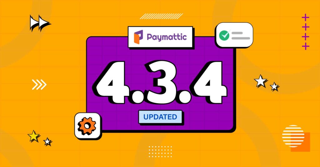 Paymattic 4.3.4 – Bug Fixes And Lots of Improvements