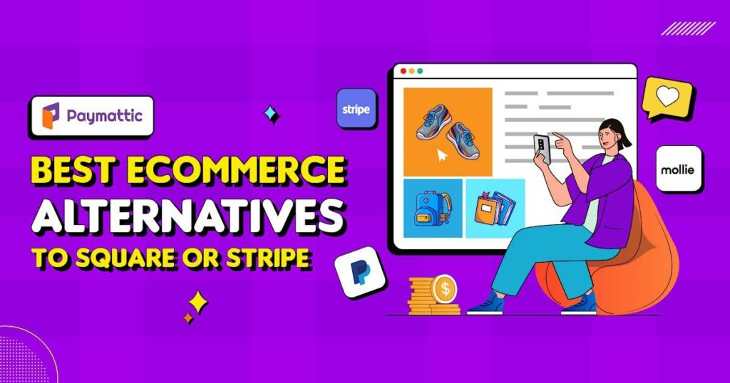 7 Best Square or Stripe Alternatives for eCommerce Websites