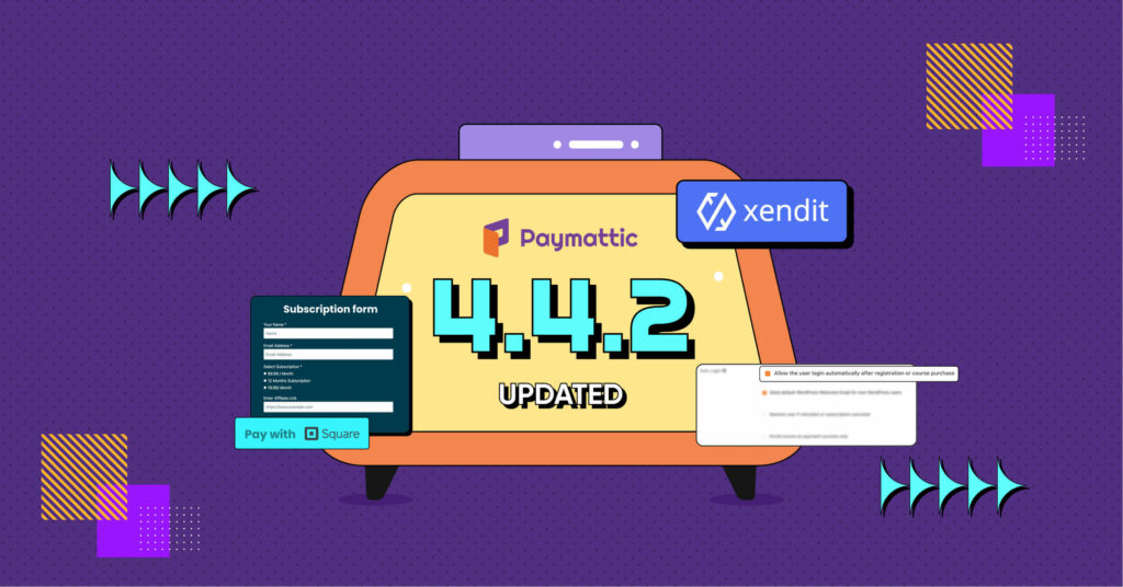 Paymattic 4.4.2 – Breaking Boundaries with Xendit & More