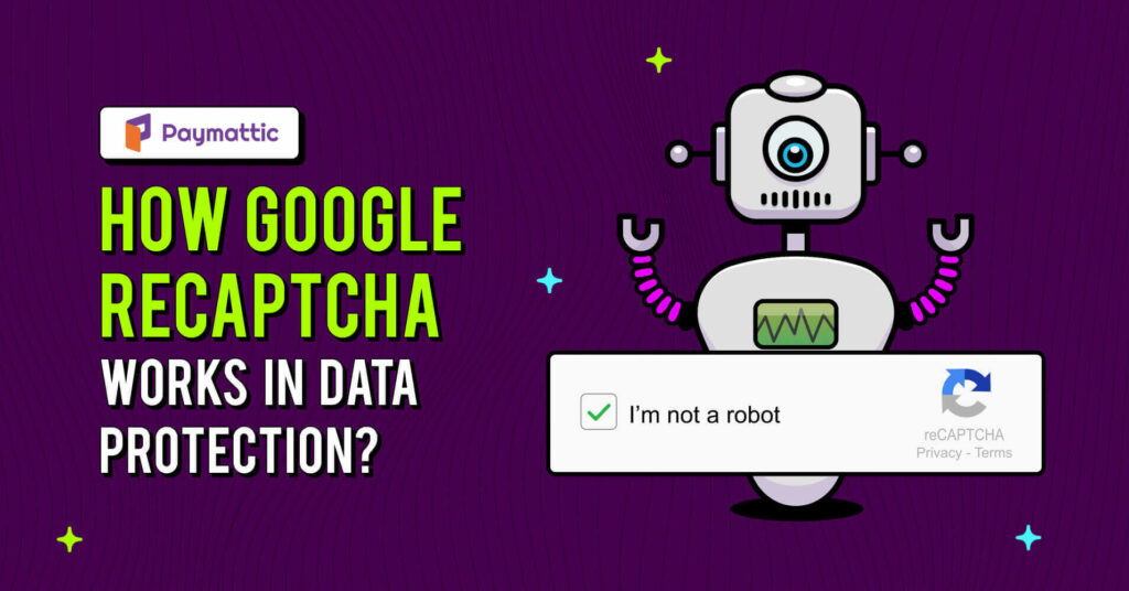 how Google ReCAPTCHA works in data protection?