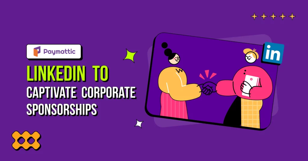 How to use Linkedin to captivate corporate sponsorships