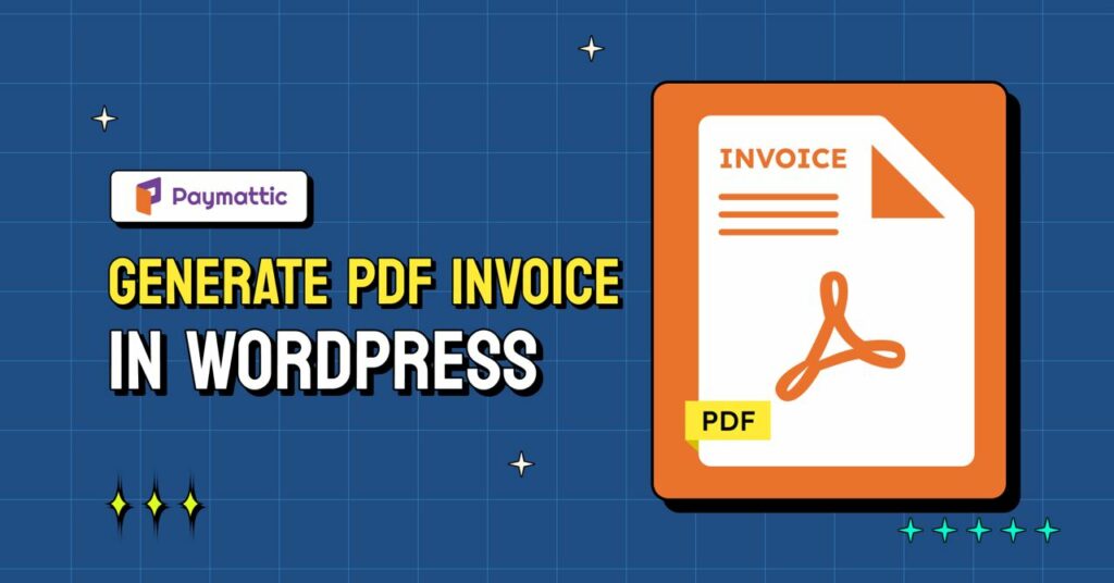 Generate PDF invoice on WordPress: Everything You Need to Know