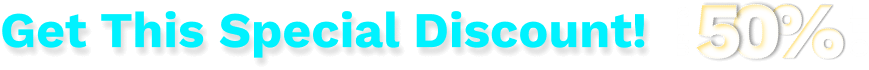 Special Discount UP TO 50% OFF